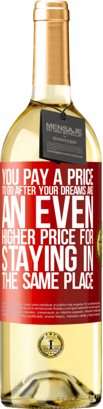 29,95 € 免费送货 | 白葡萄酒 WHITE版 您为追求梦想付出了代价，而留在同一个地方的代价甚至更高 红色标签. 可自定义的标签 青年酒 收成 2023 Verdejo