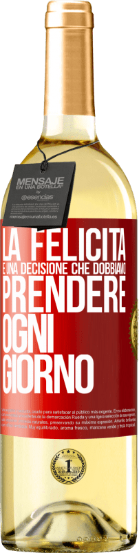 29,95 € Spedizione Gratuita | Vino bianco Edizione WHITE La felicità è una decisione che dobbiamo prendere ogni giorno Etichetta Rossa. Etichetta personalizzabile Vino giovane Raccogliere 2025 Verdejo