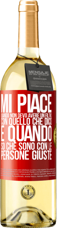 Spedizione Gratuita | Vino bianco Edizione WHITE Mi piace quando non devo avere un filtro con quello che dico. È quando so che sono con le persone giuste Etichetta Rossa. Etichetta personalizzabile Vino giovane Raccogliere 2023 Verdejo