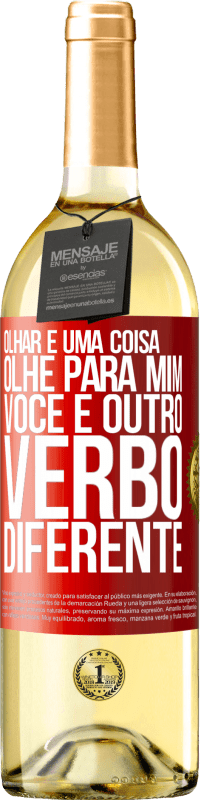 29,95 € Envio grátis | Vinho branco Edição WHITE Olhar é uma coisa. Olhe para mim, você é outro verbo diferente Etiqueta Vermelha. Etiqueta personalizável Vinho jovem Colheita 2025 Verdejo