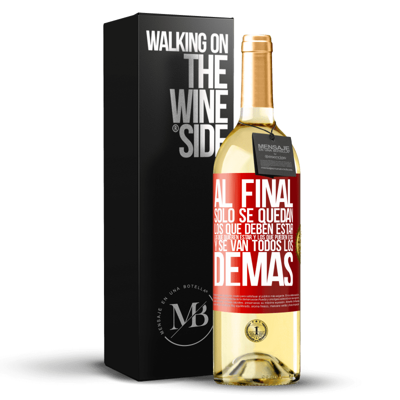 29,95 € Envío gratis | Vino Blanco Edición WHITE Al final, sólo se quedan los que deben estar, los que quieren estar y los que pueden estar. Y se van todos los demás Etiqueta Roja. Etiqueta personalizable Vino joven Cosecha 2024 Verdejo