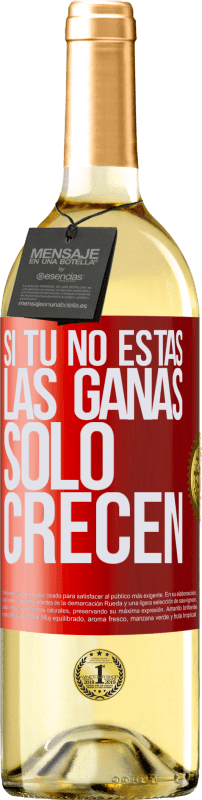 29,95 € | Vino Blanco Edición WHITE Si tú no estás, las ganas sólo crecen Etiqueta Roja. Etiqueta personalizable Vino joven Cosecha 2025 Verdejo