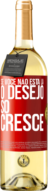 29,95 € | Vinho branco Edição WHITE Se você não está lá, o desejo só cresce Etiqueta Vermelha. Etiqueta personalizável Vinho jovem Colheita 2025 Verdejo