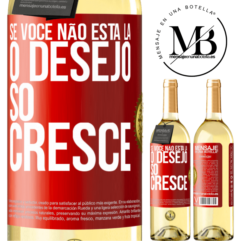 29,95 € Envio grátis | Vinho branco Edição WHITE Se você não está lá, o desejo só cresce Etiqueta Vermelha. Etiqueta personalizável Vinho jovem Colheita 2024 Verdejo
