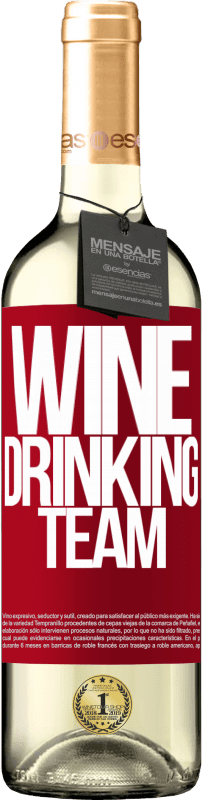 «Wine drinking team» Édition WHITE