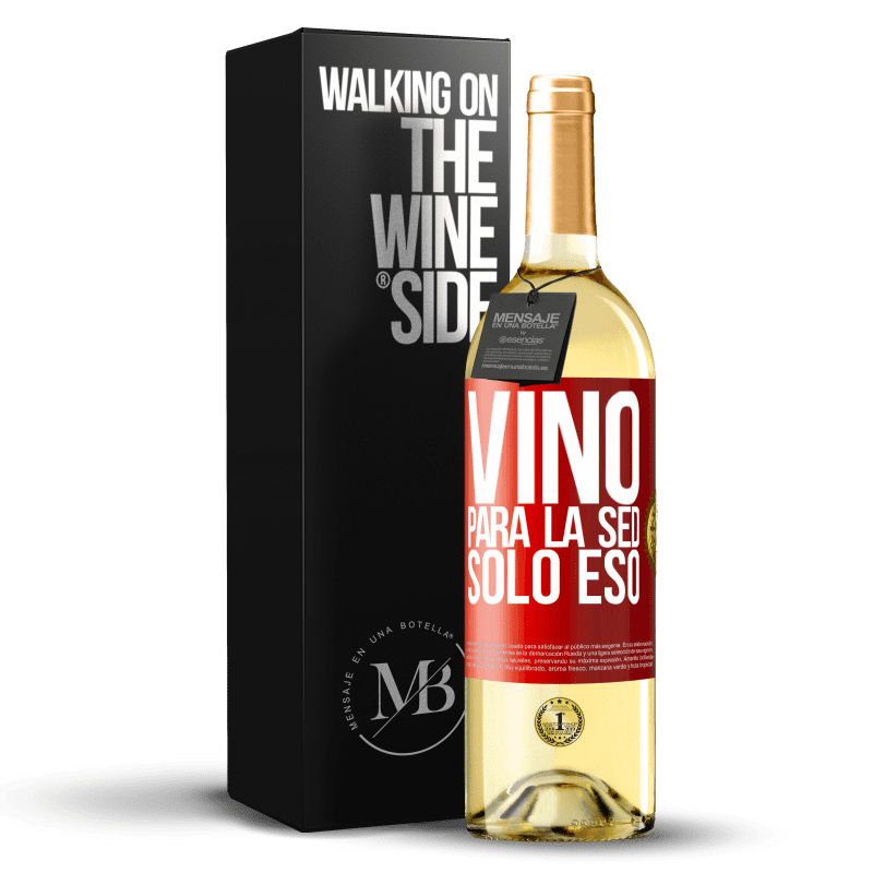 29,95 € Envoi gratuit | Vin blanc Édition WHITE Il est venu de soif. Seulement ça Étiquette Rouge. Étiquette personnalisable Vin jeune Récolte 2022 Verdejo