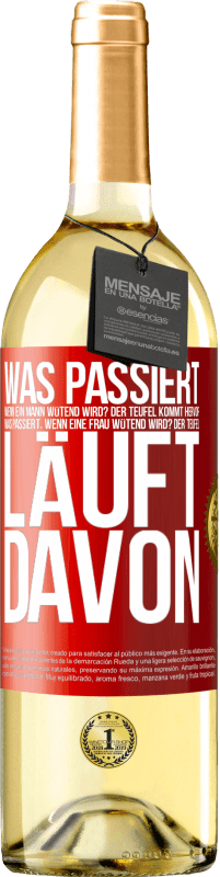 29,95 € | Weißwein WHITE Ausgabe Was passiert, wenn ein Mann wütend wird? Der Teufel kommt hervor. Was passiert, wenn eine Frau wütend wird? Der Teufel läuft dav Rote Markierung. Anpassbares Etikett Junger Wein Ernte 2024 Verdejo