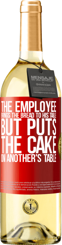 29,95 € | Белое вино Издание WHITE Сотрудник приносит хлеб к своему столу, но ставит торт на чужой стол Красная метка. Настраиваемая этикетка Молодое вино Урожай 2023 Verdejo