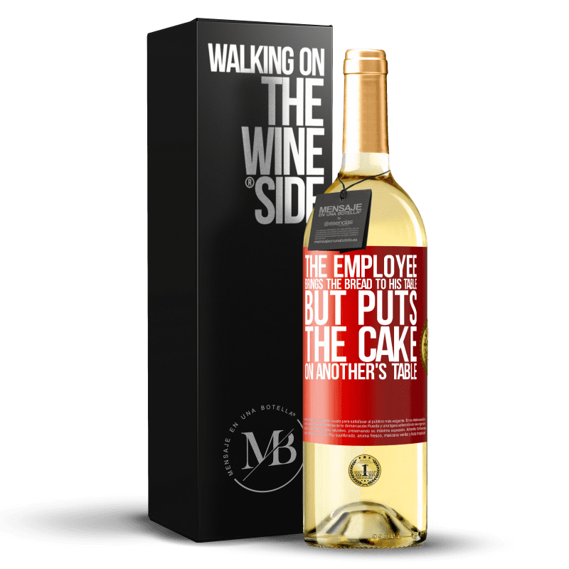 29,95 € Free Shipping | White Wine WHITE Edition The employee brings the bread to his table, but puts the cake on another's table Red Label. Customizable label Young wine Harvest 2024 Verdejo