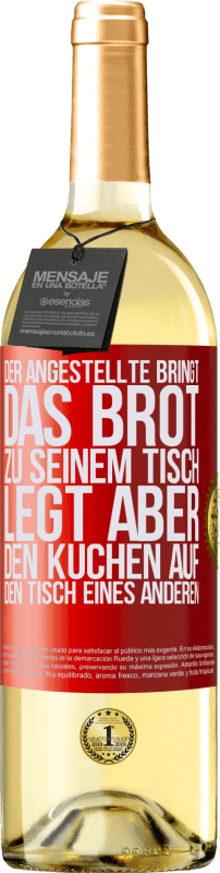 29,95 € | Weißwein WHITE Ausgabe Der Angestellte bringt das Brot zu seinem Tisch, legt aber den Kuchen auf den Tisch eines anderen Rote Markierung. Anpassbares Etikett Junger Wein Ernte 2025 Verdejo