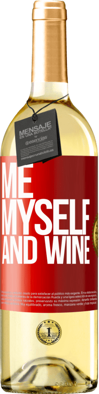 «Me, myself and wine» Edición WHITE