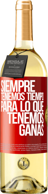 29,95 € Envío gratis | Vino Blanco Edición WHITE Siempre tenemos tiempo para lo que tenemos ganas Etiqueta Roja. Etiqueta personalizable Vino joven Cosecha 2024 Verdejo