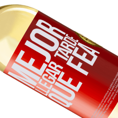 Expresiones Únicas y Personales. «Mejor llegar tarde que fea» Edición WHITE