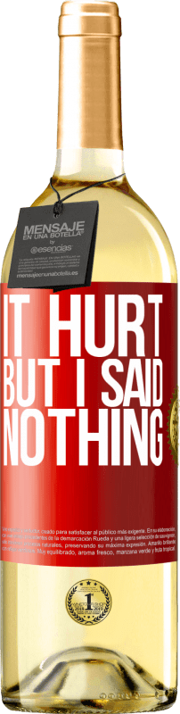 29,95 € | White Wine WHITE Edition It hurt, but I said nothing Red Label. Customizable label Young wine Harvest 2024 Verdejo