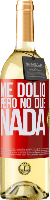 «Me dolió, pero no dije nada» Edición WHITE