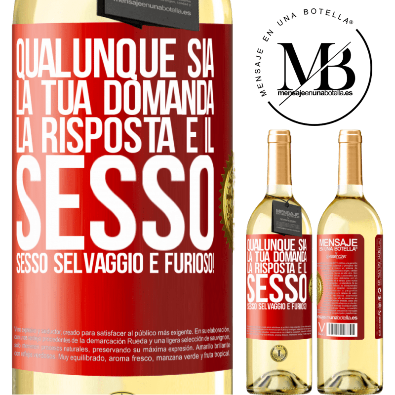 29,95 € Spedizione Gratuita | Vino bianco Edizione WHITE Qualunque sia la tua domanda, la risposta è il sesso. Sesso selvaggio e furioso! Etichetta Rossa. Etichetta personalizzabile Vino giovane Raccogliere 2025 Verdejo
