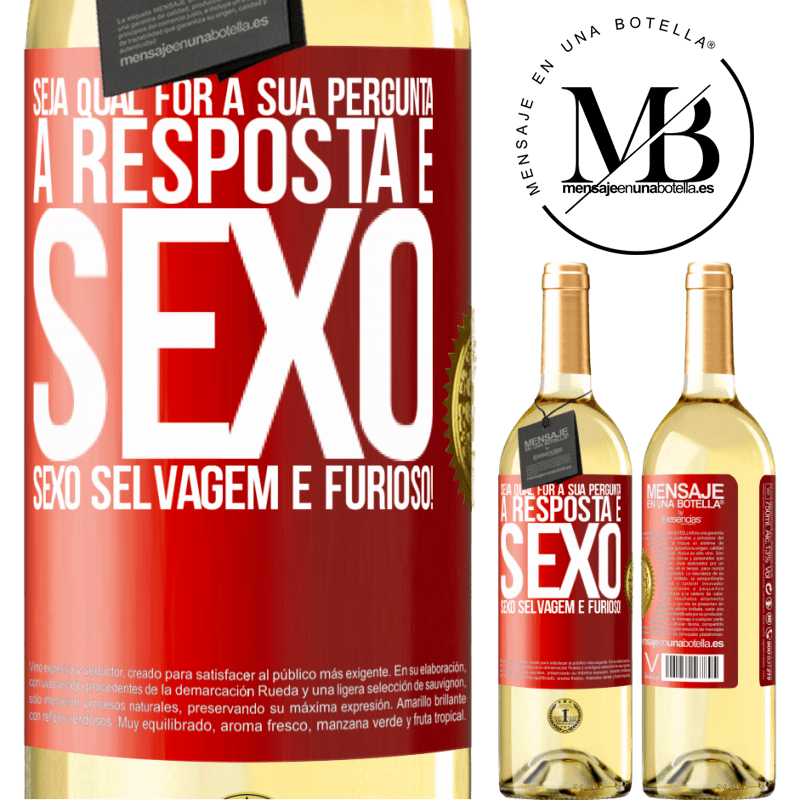 29,95 € Envio grátis | Vinho branco Edição WHITE Seja qual for a sua pergunta, a resposta é sexo. Sexo selvagem e furioso! Etiqueta Vermelha. Etiqueta personalizável Vinho jovem Colheita 2025 Verdejo