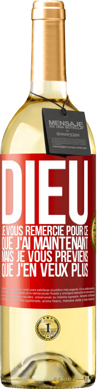 29,95 € Envoi gratuit | Vin blanc Édition WHITE Dieu, je vous remercie pour ce que j'ai maintenant mais je vous préviens que j'en veux plus Étiquette Rouge. Étiquette personnalisable Vin jeune Récolte 2024 Verdejo