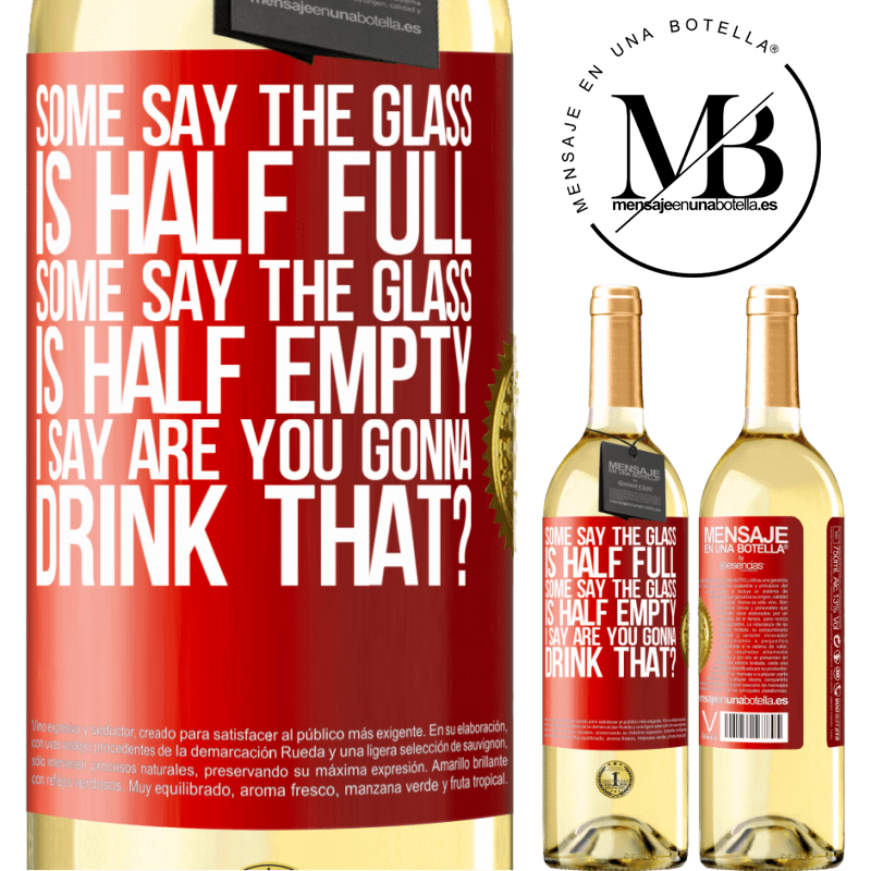 29,95 € Free Shipping | White Wine WHITE Edition Some say the glass is half full, some say the glass is half empty. I say are you gonna drink that? Red Label. Customizable label Young wine Harvest 2024 Verdejo
