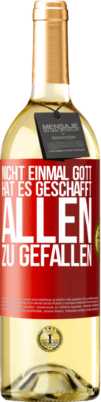 29,95 € | Weißwein WHITE Ausgabe Nicht einmal Gott hat es geschafft, allen zu gefallen Rote Markierung. Anpassbares Etikett Junger Wein Ernte 2024 Verdejo