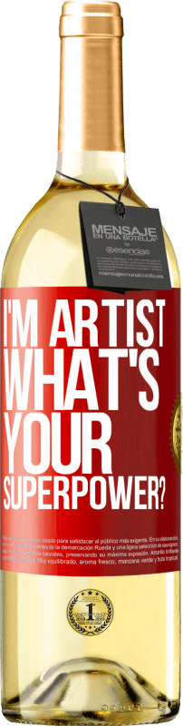 29,95 € Бесплатная доставка | Белое вино Издание WHITE I'm artist. What's your superpower? Красная метка. Настраиваемая этикетка Молодое вино Урожай 2023 Verdejo