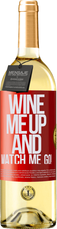 29,95 € | Vino Blanco Edición WHITE Wine me up and watch me go! Etiqueta Roja. Etiqueta personalizable Vino joven Cosecha 2023 Verdejo