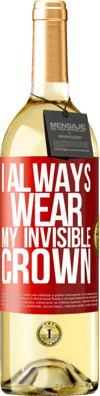 29,95 € | White Wine WHITE Edition I always wear my invisible crown Red Label. Customizable label Young wine Harvest 2023 Verdejo