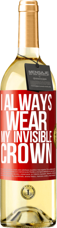 29,95 € | White Wine WHITE Edition I always wear my invisible crown Red Label. Customizable label Young wine Harvest 2025 Verdejo
