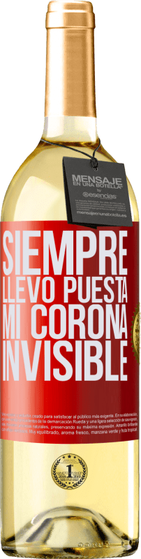 29,95 € | Vino Blanco Edición WHITE Siempre llevo puesta mi corona invisible Etiqueta Roja. Etiqueta personalizable Vino joven Cosecha 2023 Verdejo