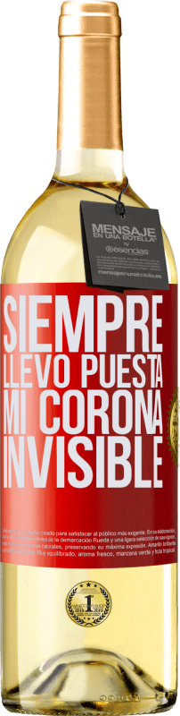 29,95 € | Vino Blanco Edición WHITE Siempre llevo puesta mi corona invisible Etiqueta Roja. Etiqueta personalizable Vino joven Cosecha 2025 Verdejo