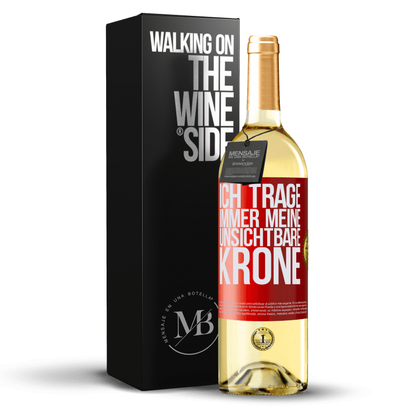29,95 € Kostenloser Versand | Weißwein WHITE Ausgabe Ich trage immer meine unsichtbare Krone Rote Markierung. Anpassbares Etikett Junger Wein Ernte 2023 Verdejo