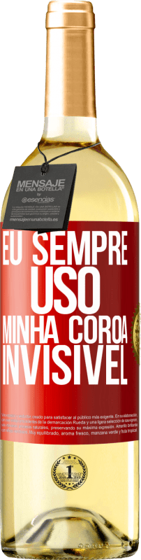 29,95 € | Vinho branco Edição WHITE Eu sempre uso minha coroa invisível Etiqueta Vermelha. Etiqueta personalizável Vinho jovem Colheita 2024 Verdejo