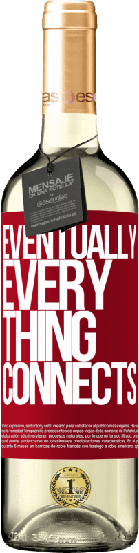 29,95 € Envoi gratuit | Vin blanc Édition WHITE Eventually, everything connects Étiquette Rouge. Étiquette personnalisable Vin jeune Récolte 2025 Verdejo