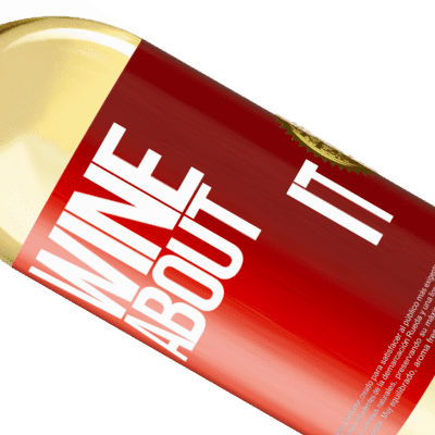 Unique & Personal Expressions. «Wine about it» WHITE Edition