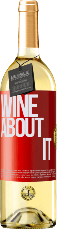 29,95 € | Vino Blanco Edición WHITE Wine about it Etiqueta Roja. Etiqueta personalizable Vino joven Cosecha 2023 Verdejo