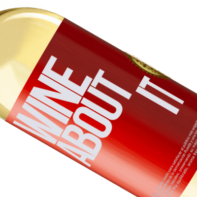 Einzigartige und Persönliche Ausdrücke. «Wine about it» WHITE Ausgabe