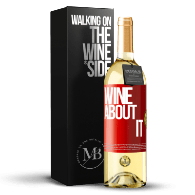 «Wine about it» Edizione WHITE