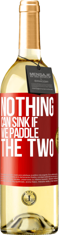 29,95 € | White Wine WHITE Edition Nothing can sink if we paddle the two Red Label. Customizable label Young wine Harvest 2024 Verdejo