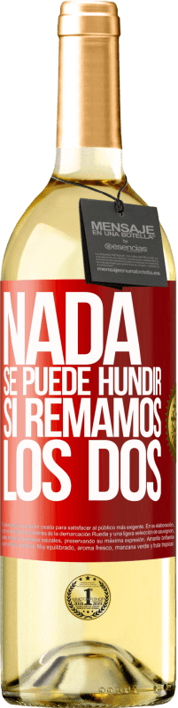 29,95 € | Vino Blanco Edición WHITE Nada se puede hundir si remamos los dos Etiqueta Roja. Etiqueta personalizable Vino joven Cosecha 2024 Verdejo