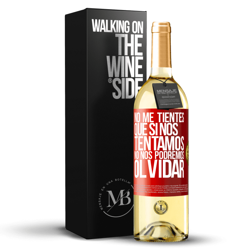 29,95 € Envío gratis | Vino Blanco Edición WHITE No me tientes, que si nos tentamos no nos podremos olvidar Etiqueta Roja. Etiqueta personalizable Vino joven Cosecha 2025 Verdejo