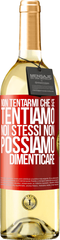 29,95 € | Vino bianco Edizione WHITE Non tentarmi, che se tentiamo noi stessi non possiamo dimenticare Etichetta Rossa. Etichetta personalizzabile Vino giovane Raccogliere 2025 Verdejo