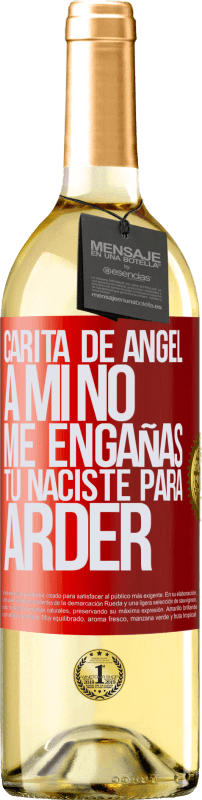 29,95 € | Vino Blanco Edición WHITE Carita de ángel, a mí no me engañas, tú naciste para arder Etiqueta Roja. Etiqueta personalizable Vino joven Cosecha 2025 Verdejo