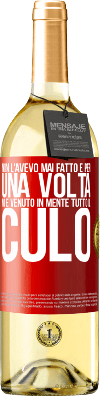29,95 € Spedizione Gratuita | Vino bianco Edizione WHITE Non l'avevo mai fatto e per una volta mi è venuto in mente tutto il culo Etichetta Rossa. Etichetta personalizzabile Vino giovane Raccogliere 2025 Verdejo