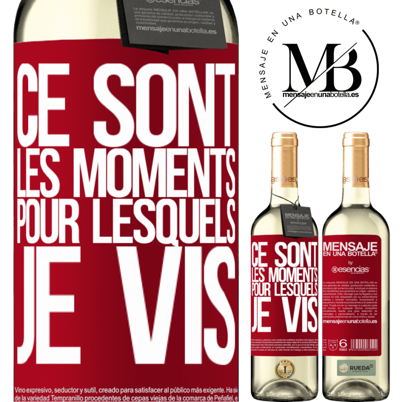 «Voici les moments pour lesquels je vis» Édition WHITE