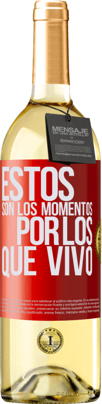 29,95 € | Vino Blanco Edición WHITE Estos son los momentos por los que vivo Etiqueta Roja. Etiqueta personalizable Vino joven Cosecha 2023 Verdejo