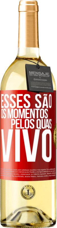 29,95 € | Vinho branco Edição WHITE Esses são os momentos pelos quais vivo Etiqueta Vermelha. Etiqueta personalizável Vinho jovem Colheita 2025 Verdejo