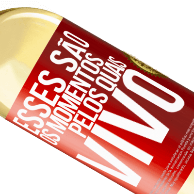 Expressões Únicas e Pessoais. «Esses são os momentos pelos quais vivo» Edição WHITE