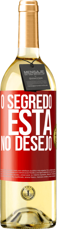 «O segredo está no desejo» Edição WHITE