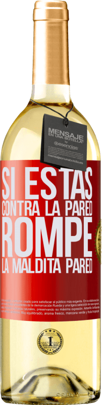 29,95 € | Vino Blanco Edición WHITE Si estás contra la pared, rompe la maldita pared Etiqueta Roja. Etiqueta personalizable Vino joven Cosecha 2024 Verdejo