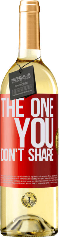 29,95 € Envío gratis | Vino Blanco Edición WHITE The one you don't share Etiqueta Roja. Etiqueta personalizable Vino joven Cosecha 2024 Verdejo